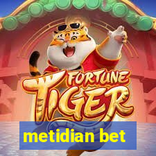 metidian bet