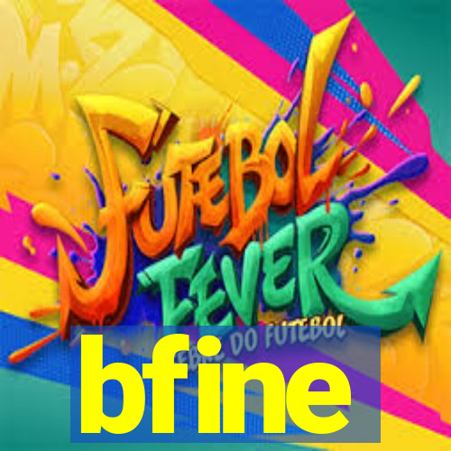 bfine