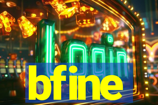 bfine