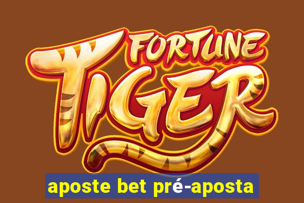 aposte bet pré-aposta