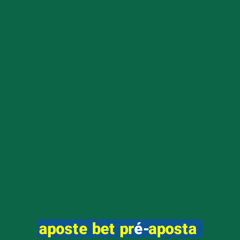 aposte bet pré-aposta