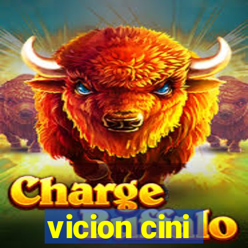 vicion cini