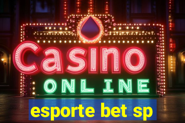 esporte bet sp