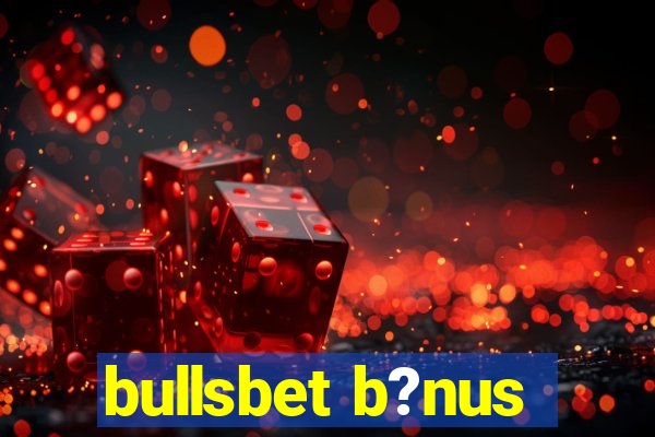 bullsbet b?nus