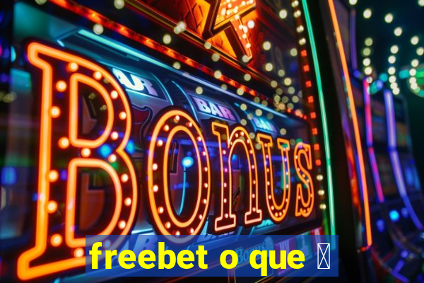 freebet o que 茅