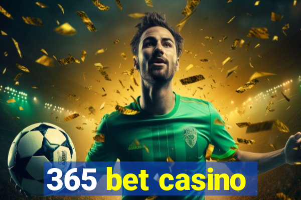 365 bet casino