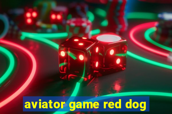 aviator game red dog