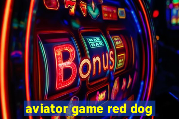 aviator game red dog