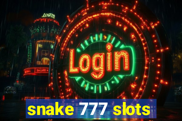 snake 777 slots