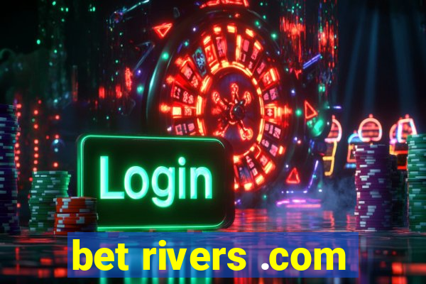 bet rivers .com