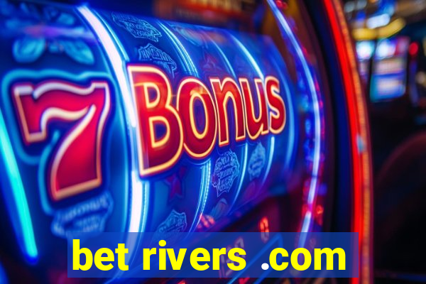 bet rivers .com