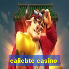 caliebte casino