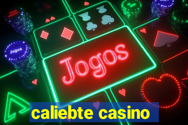 caliebte casino