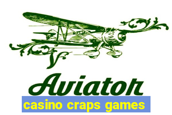 casino craps games