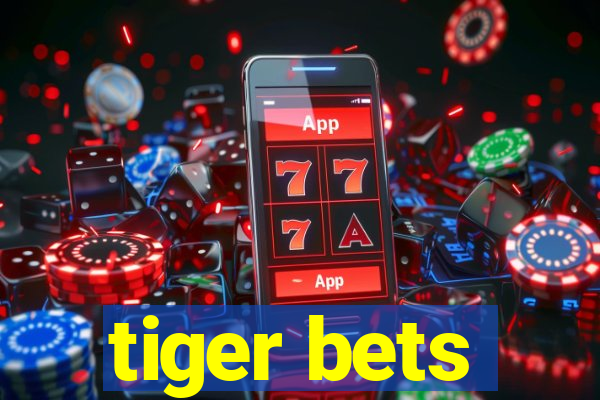 tiger bets