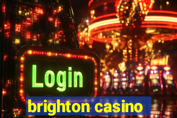 brighton casino