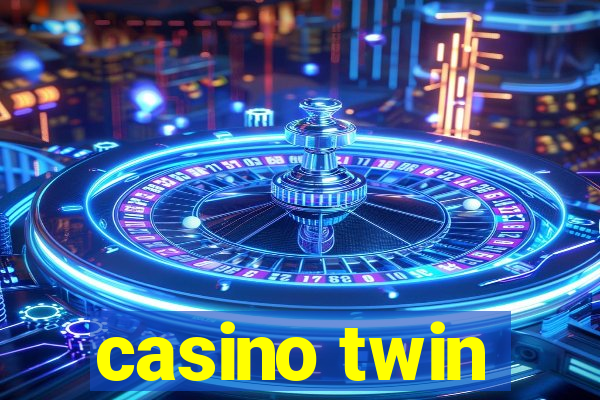 casino twin