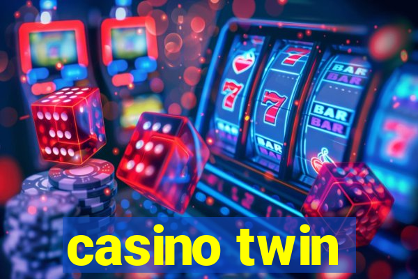 casino twin