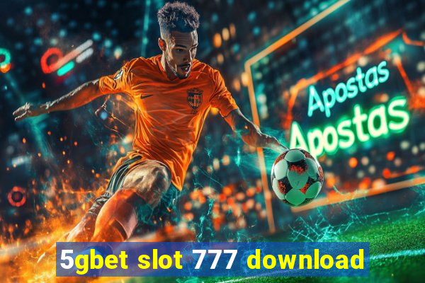 5gbet slot 777 download