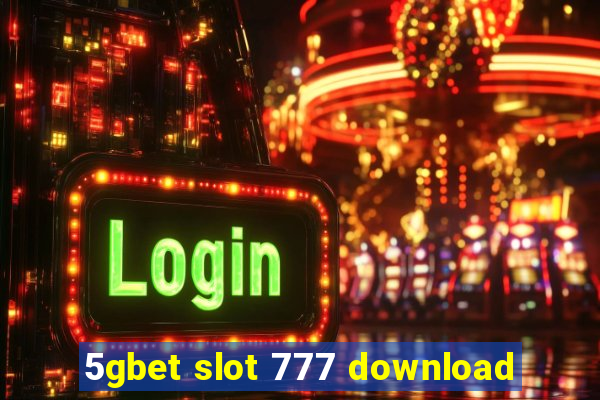 5gbet slot 777 download