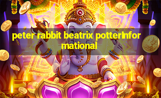 peter rabbit beatrix potterInformational