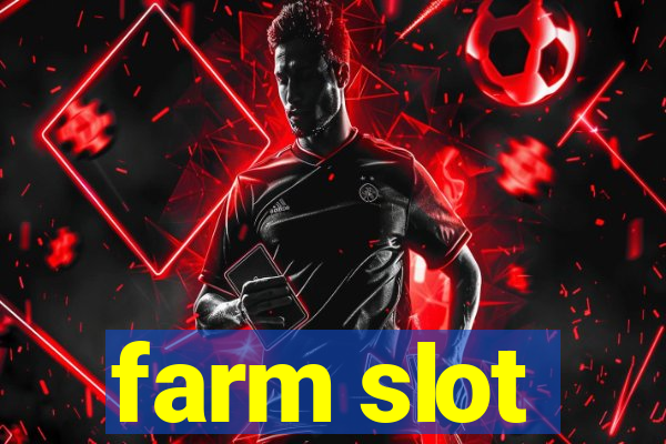 farm slot