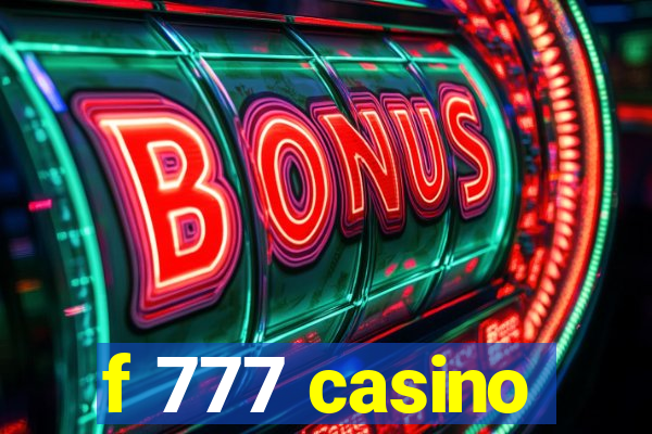 f 777 casino