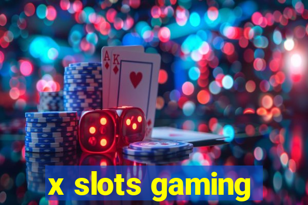 x slots gaming