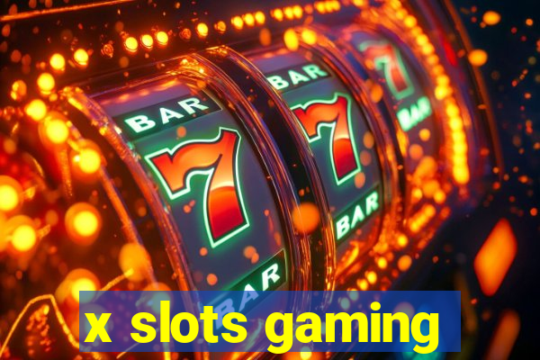 x slots gaming