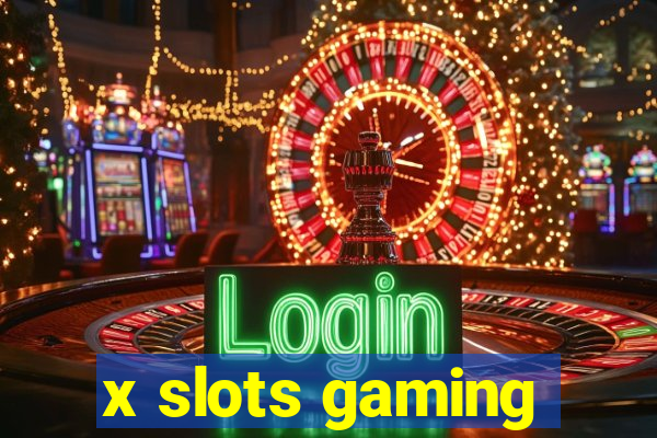 x slots gaming