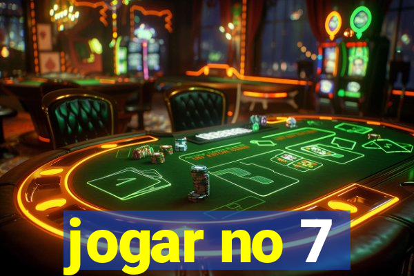 jogar no 7