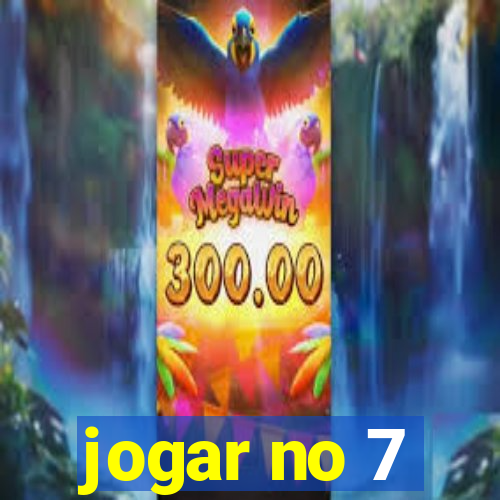 jogar no 7