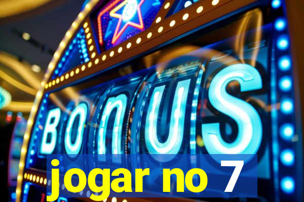 jogar no 7