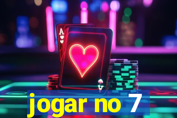 jogar no 7