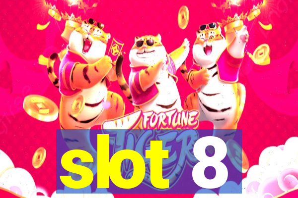 slot 8