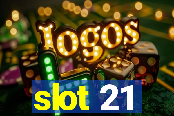 slot 21