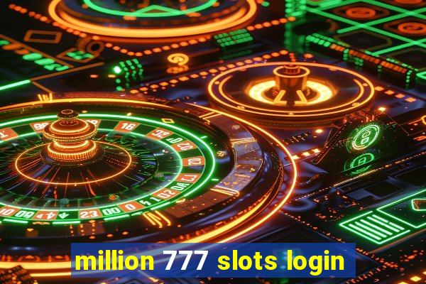 million 777 slots login