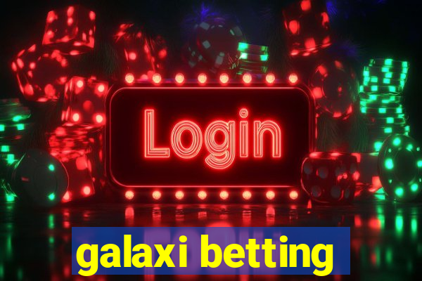 galaxi betting