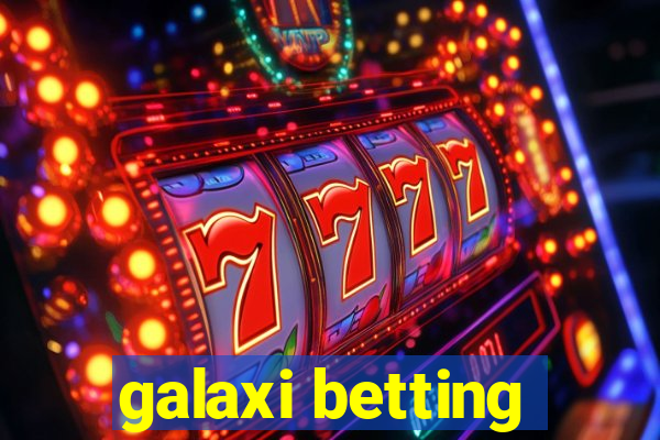 galaxi betting