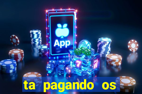 ta pagando os melhores slots