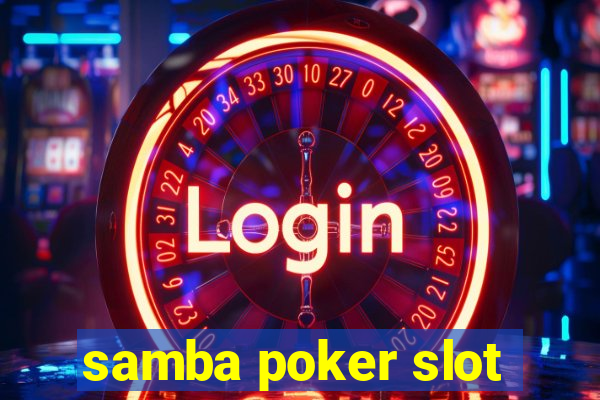 samba poker slot