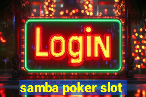 samba poker slot