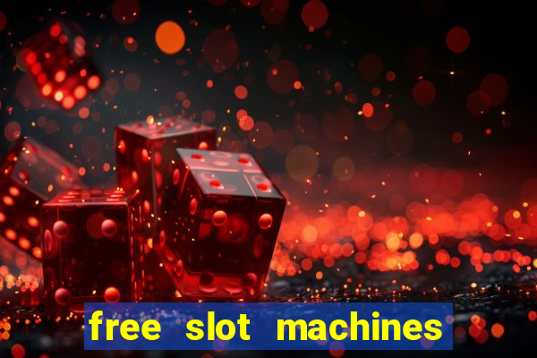 free slot machines with free spins and bonus