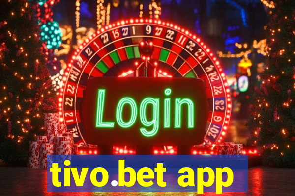 tivo.bet app