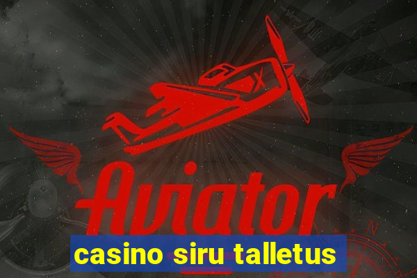 casino siru talletus