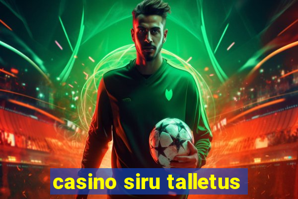 casino siru talletus