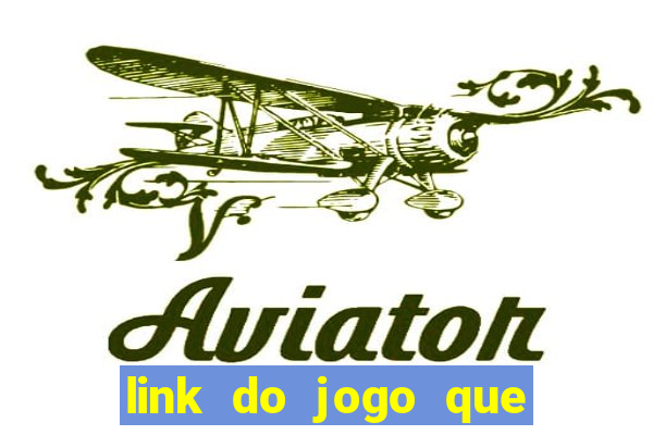 link do jogo que ganha dinheiro