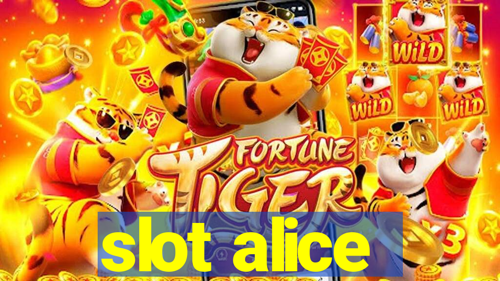 slot alice