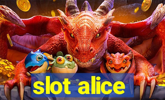 slot alice