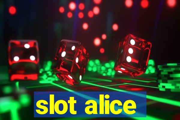 slot alice